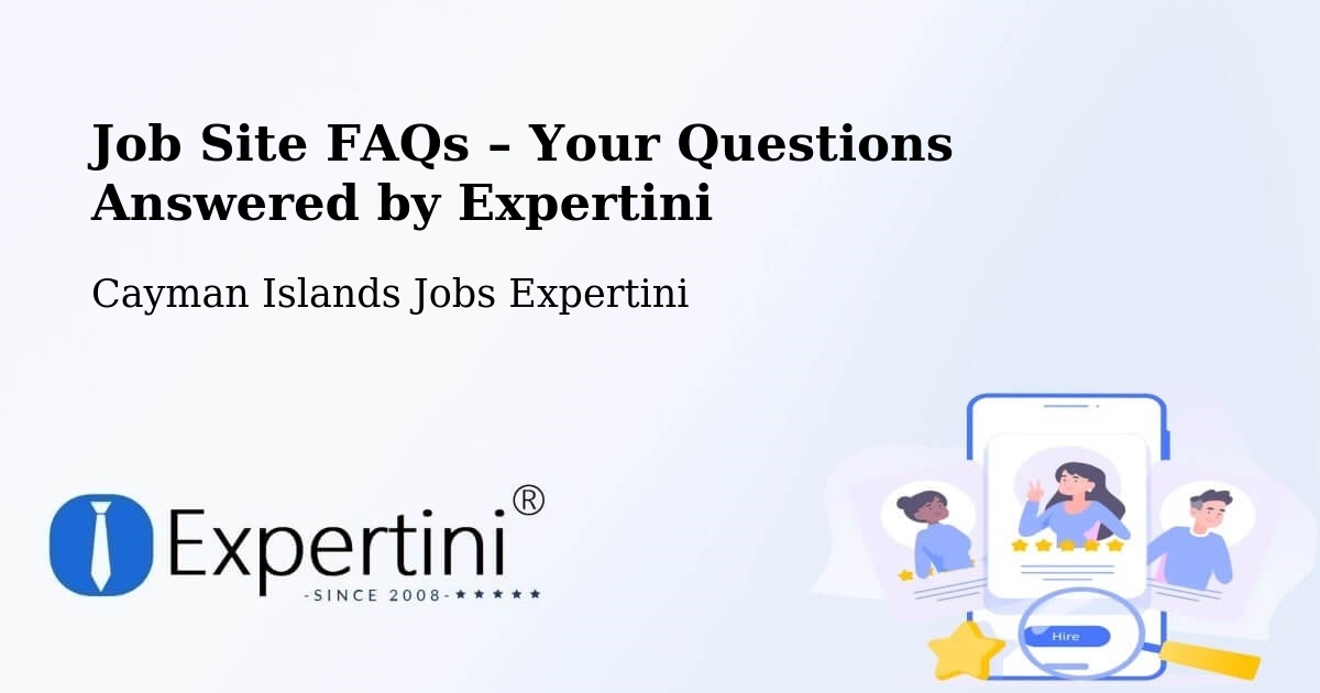 Job Site FAQs – Frequently Asked Questions – Hell - Hell, Cayman Islands Jobs Expertini